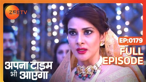 Rani Sa को क्यों आया गुस्सा Apna Time Bhi Aayega Full Ep 179 Zee Tv Youtube