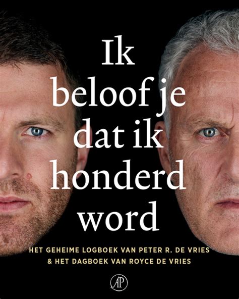 Ik Beloof Je Dat Ik Honderd Word Peter R De Vries Boek