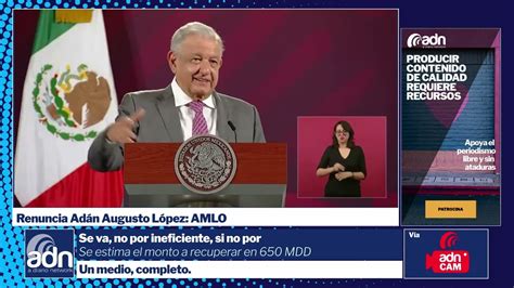 Renuncia Ad N Augusto L Pez Amlo Adn A Diario Network