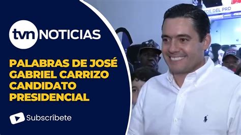 Palabras Del Candidato Presidencial Jos Gabriel Carrizo Youtube