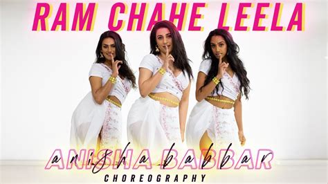 Ram Chahe Leela Bollywood Dance Anisha Babbar Choreography