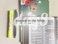 Women In The Bible Pic PreacherHead Ministries