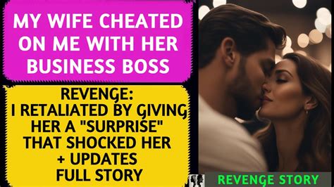 📕my Wife Cheated On Me With Her Business Boss🔥revenge I Retaliated By Giving Her A Surprise