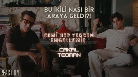 BU İKİLİ NASI BİR ARAYA GELDİ Çakal ft Teoman Beni Her Yerden