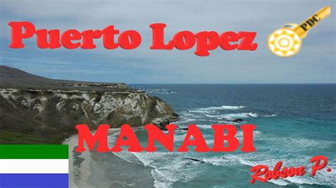 Puerto L Pez Manab Ecuador Youtube