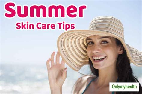 Summer Skin Care Tips Follow These Easy Steps