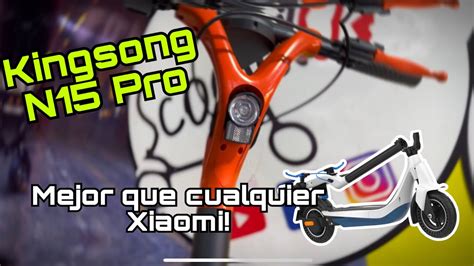 Kingsong N Pro No Compres Xiaomi Scooter Hasta Conocer Ese Modelo