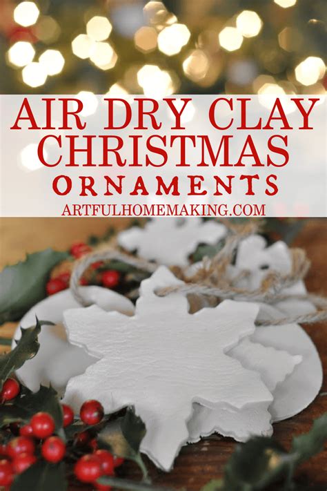 Air Dry Clay Christmas Ornaments Tutorial Artful Homemaking