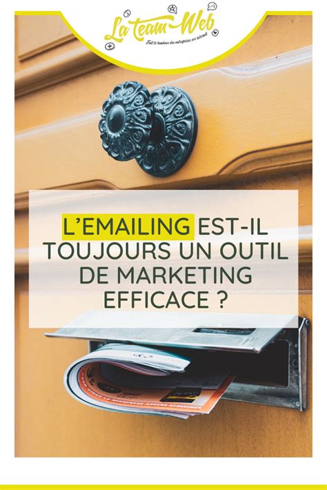 Lemail Reste Un Outil Marketing Puissant Et Efficace Condition D