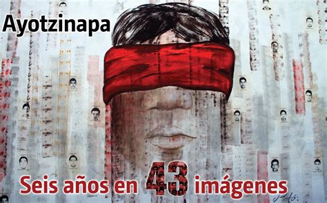 Verdad Histórica De Ayotzinapa Cuál Es Y Qué Dice Grupo Milenio