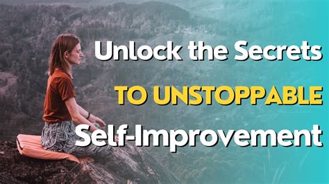 Unlock The Secrets To Unstoppable Self Improvement With These 5