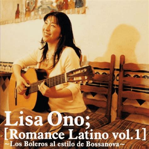 Lisa Ono Romance Latino Vol Los Boleros Al Estilo De Bossanova