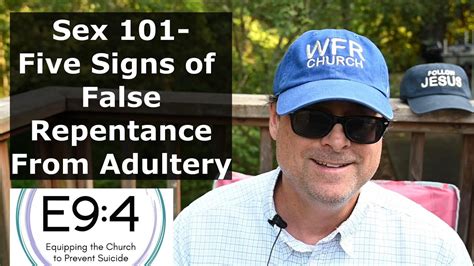 Sex 101 Five Signs Of False Repentance From Adultery Youtube