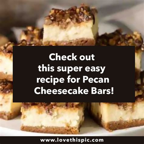 Check Out This Super Easy Recipe For Pecan Cheesecake Bars