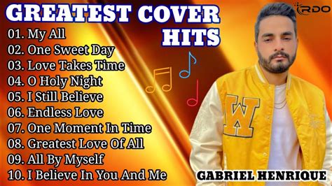 LOVE SONG PLAYLIST 2022 GABRIEL HENRIQUE THE WHISTLE KING OF BRAZEL