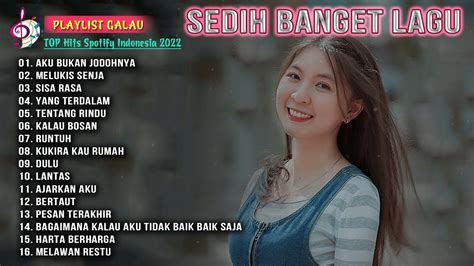 Lagu Galau Sedih Romantis Terpopuler Top Lagu Pop Indonesia Yang