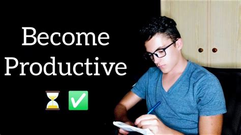 7 Habits That Will Make You More Productive Productivity Tips Youtube