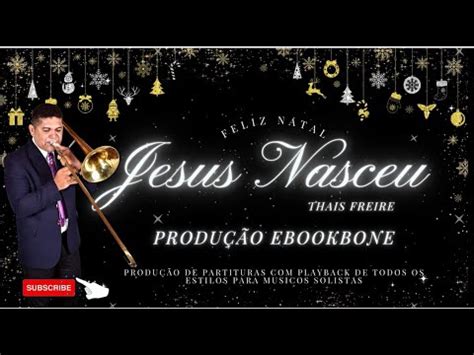 Jesus Nasceu Thais Freire Trombone Solo Cover Youtube