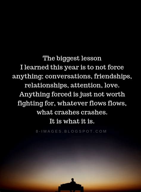 The Biggest Lesson I Learned This Year Is To Not Force Anything