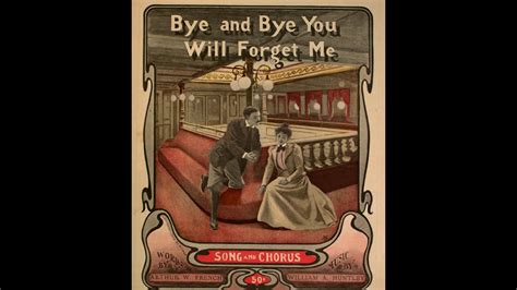 Bye And Bye You Will Forget Me Harry Macdonough John Bieling