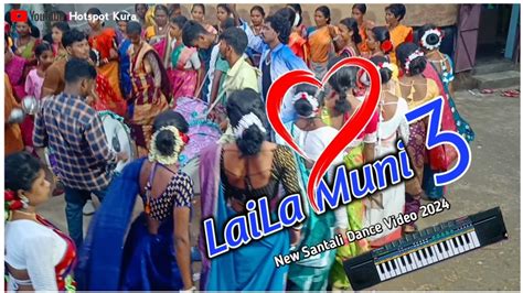 Laila Muni 3 New Santali Video Song 2024 Santali Dance Varyal Video