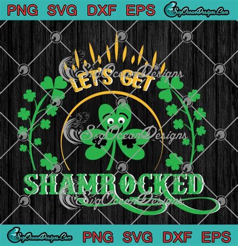 Let S Get Shamrocked Funny Svg St Patrick S Day Svg Png Cricut File