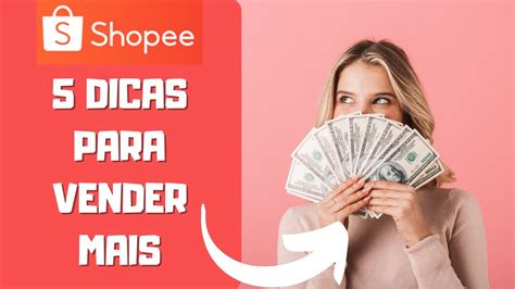 Shopee Brasil 5 Dicas Para Sua Loja Vender Mais YouTube