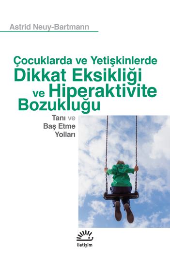 Çocuklarda ve Yetişkinlerde Dikkat Eksikliği ve Hiperaktivite Bozukluğu