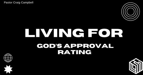 Living For God S Approval Rating Pastor Craig Campbell Sermons