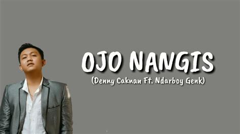 Denny Caknan Ft Ndarboy Genk Ojo Nangis Lirik Youtube