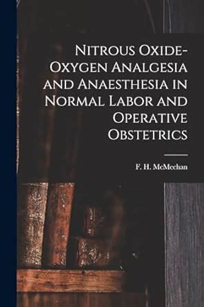 Nitrous Oxide Oxygen Analgesia And Anaesthesia In Normal Labor And