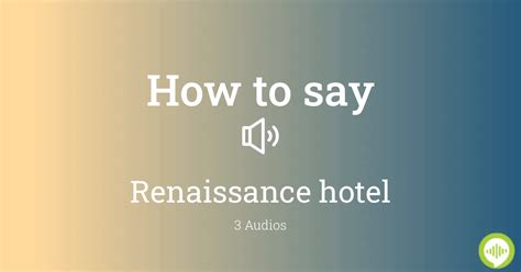 How To Pronounce Renaissance Hotel