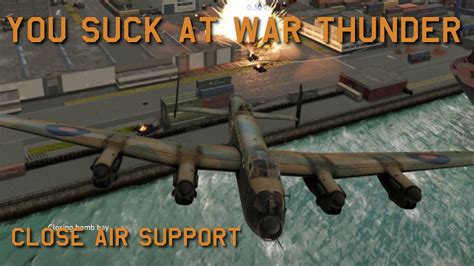 You Suck At War Thunder Close Air Support Edition YouTube