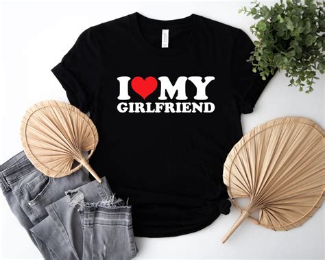 I Love My Girlfriend T Shirt I Heart My Girlfriend Shirt Valentines Day Tee Shirt Valentine