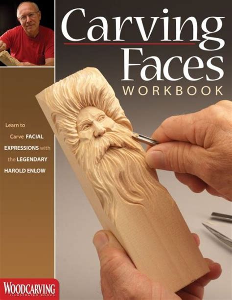 Carving Faces Workbook Learn To Carve Facial Expressions With The