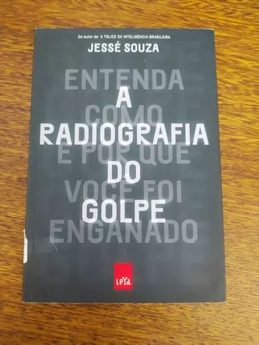 Livro A Radiografia Do Golpe De Jess Souza Venda Em Rio De Janeiro