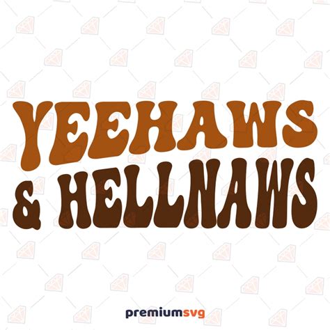 Yeehaw Svg Yeehaws And Hellnaws Svg Instant Download Premiumsvg