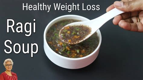 Ragi Soup Recipe Healthy Weight Loss Recipe Finger Millet Soup