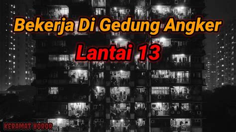 Beberapa Pengalaman Seram Saat Bekerja Di Kantor Angker Lantai 13