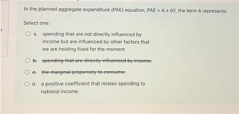 Solved In The Planned Aggregate Expenditure Pae Equation Chegg