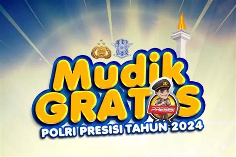 Polri Gelar Program Mudik Gratis Untuk Lebaran Tahun 2024 Ini Rute Dan