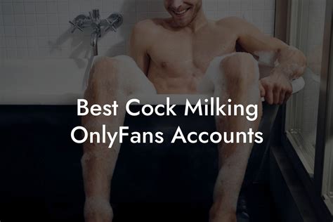 Best Cock Milking OnlyFans Accounts Filthy Adult