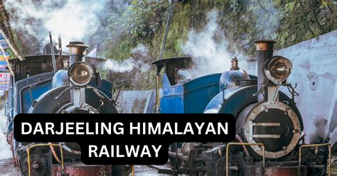 The Darjeeling Himalayan Railway - UNESCO World Heritage Site - Explore ...