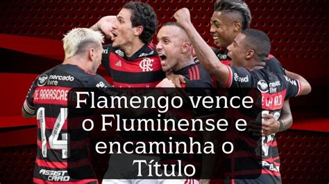 Flamengo vence o Fluminense e encaminho o Título YouTube