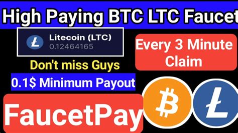 High Paying Bitcoin Litecoin Faucet Site Claim Every Minute