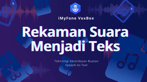 Mengubah Rekaman Suara Menjadi Teks Solusi Efektif Untuk Transkripsi