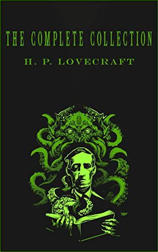 H P Lovecraft The Complete Collection By H P Lovecraft Goodreads