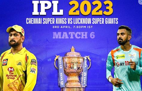 Ipl 2023 Match 6 Chennai Super Kings V Lucknow Super Giants At