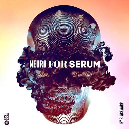 Big Fish Audio Blackwarp Neuro For Serum Vol An Arsenal Of