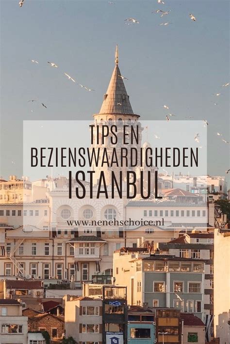 Tips En Bezienswaardigheden Voor Je Stedentrip Istanbul Turkije